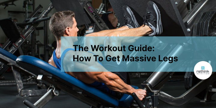 The Workout Guide: How To Get Massive Legs