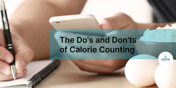The Do's and Dont's of Calorie Counting