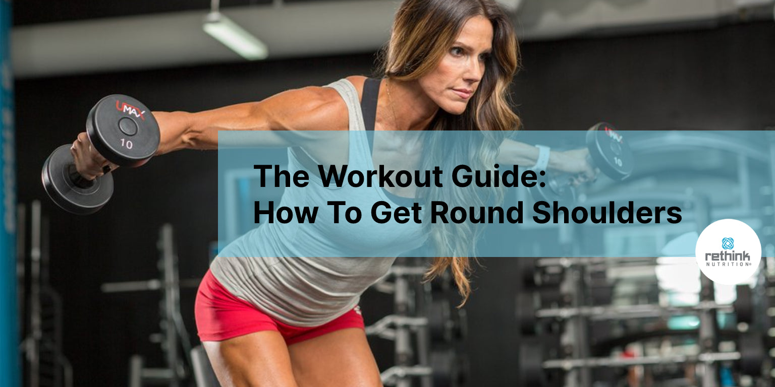 The Workout Guide: How To Get Round Shoulders