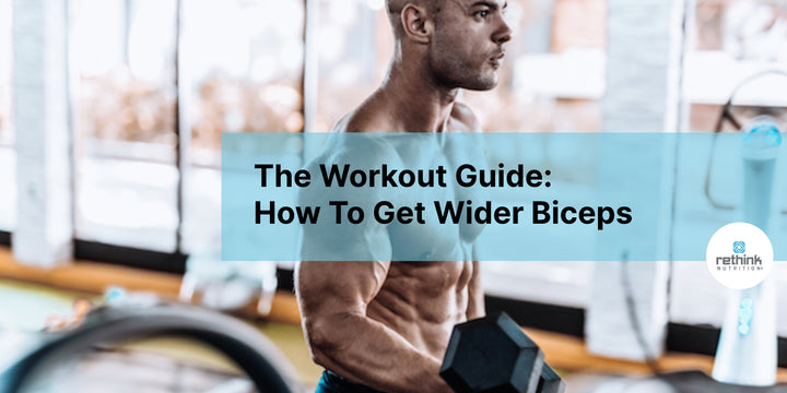 The Workout Guide: How To Get Wider Biceps